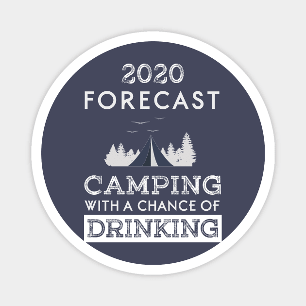 2020 forecast, camping with a chance of drinking Magnet by NewUs